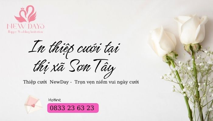 NewDay - Địa chỉ in thiệp cưới tại thị xã Sơn Tây chất lượng hàng đầu